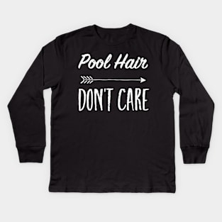 Pool Hair Don't Care TShirt Kids Long Sleeve T-Shirt